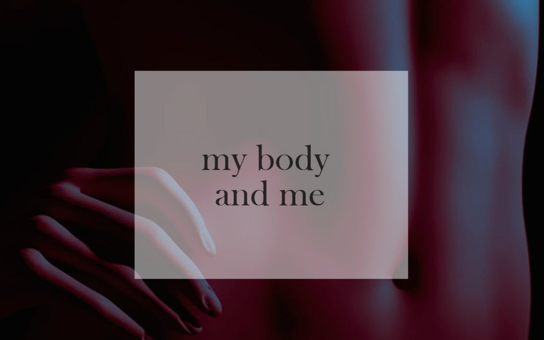 My body and me